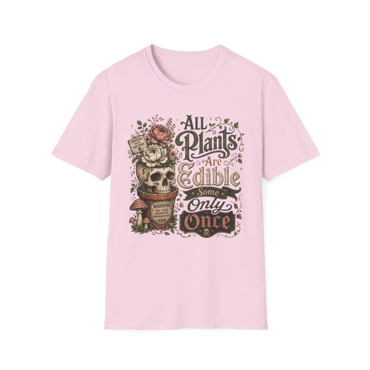All Plants are Edible Some only Once C2 T-Shirt