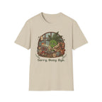 Sorry Busy Bye G1 T-Shirt