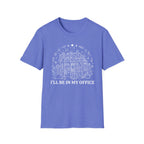 I'll be in my office G1 T-Shirt