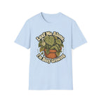 Leaf Me Alone I am Busy Growing C1 T-Shirt