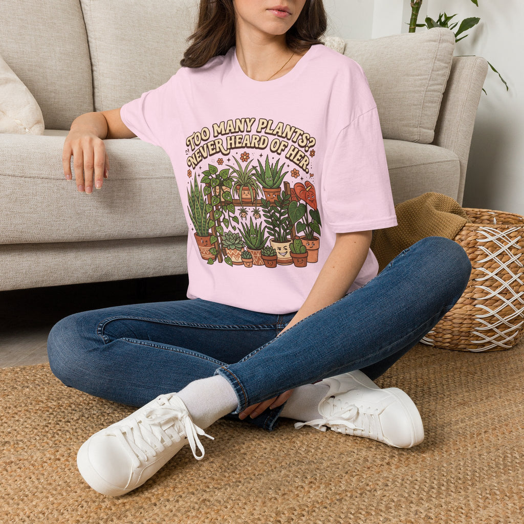 Too Many Plants Never Heard Of Her G1 T-Shirt