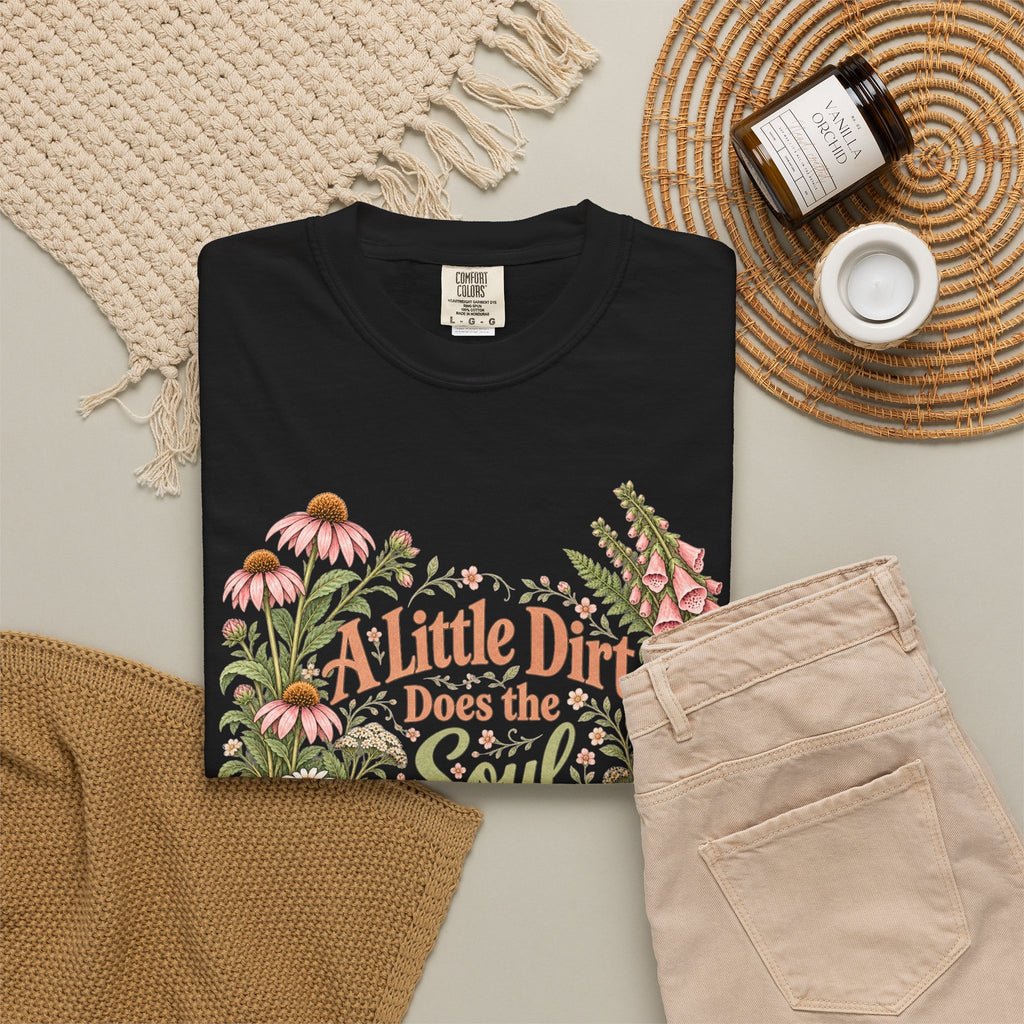 A Little Dirt Does the Soul Good Premium T-Shirt