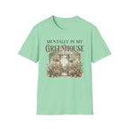 Mentally in My Greenhouse G3-3 T-Shirt