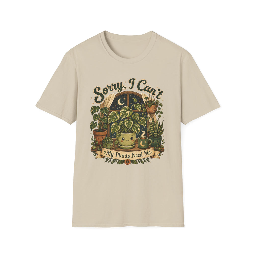 Sorry I Can't My Plant Need Me C2 T-Shirt