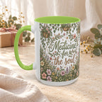 Medicine For The Soul Floral Coffee Mug (11oz or 15oz)