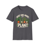 Just One More Plant C4 T-Shirt