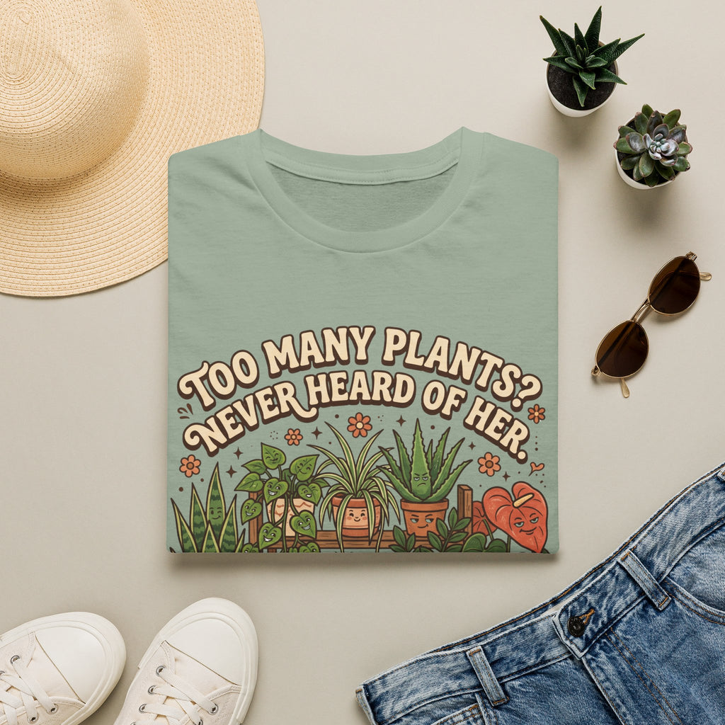 Too Many Plants Never Heard Of Her G1 T-Shirt