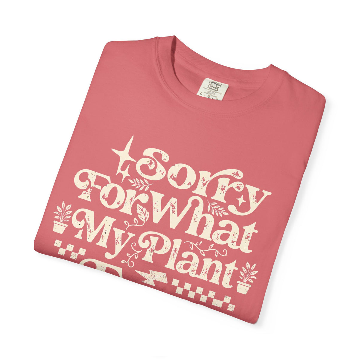 Sorry for What My Plant Face Said Premium T-Shirt