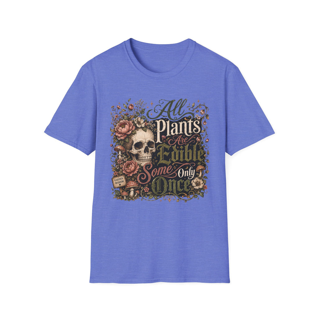 All Plants are Edible Some only Once C4 T-Shirt