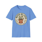 Water Me Later Retro Badge Design C1 T-Shirt