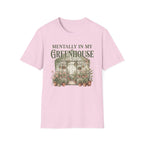 Mentally in My Greenhouse G3-3 T-Shirt