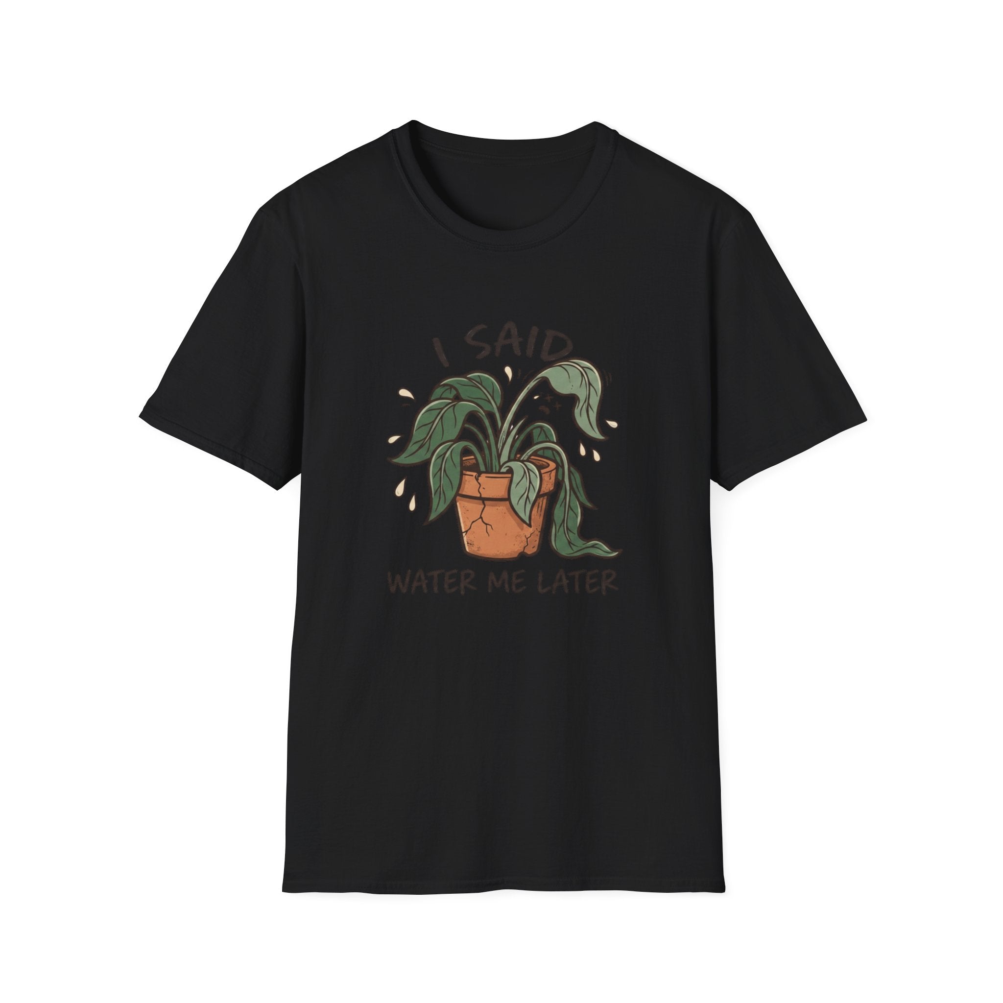 I Said Water Me Later G1 T-Shirt