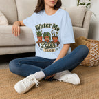 Water Me Later Overwatered Plant Panic C1 T-Shirt
