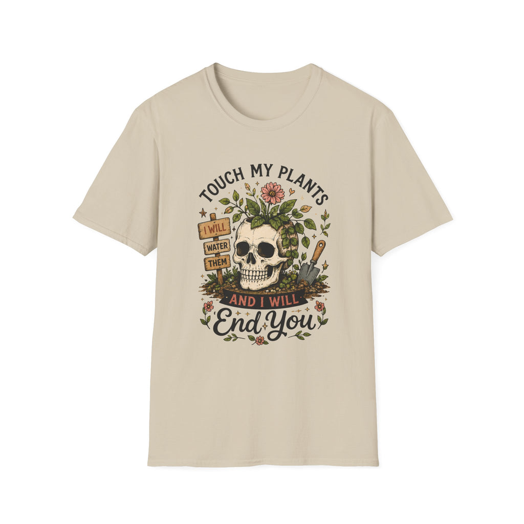 Touch my Plants and I will End You C1 T-Shirt