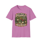 Too Many Plants Never Heard Of Her C1 T-Shirt