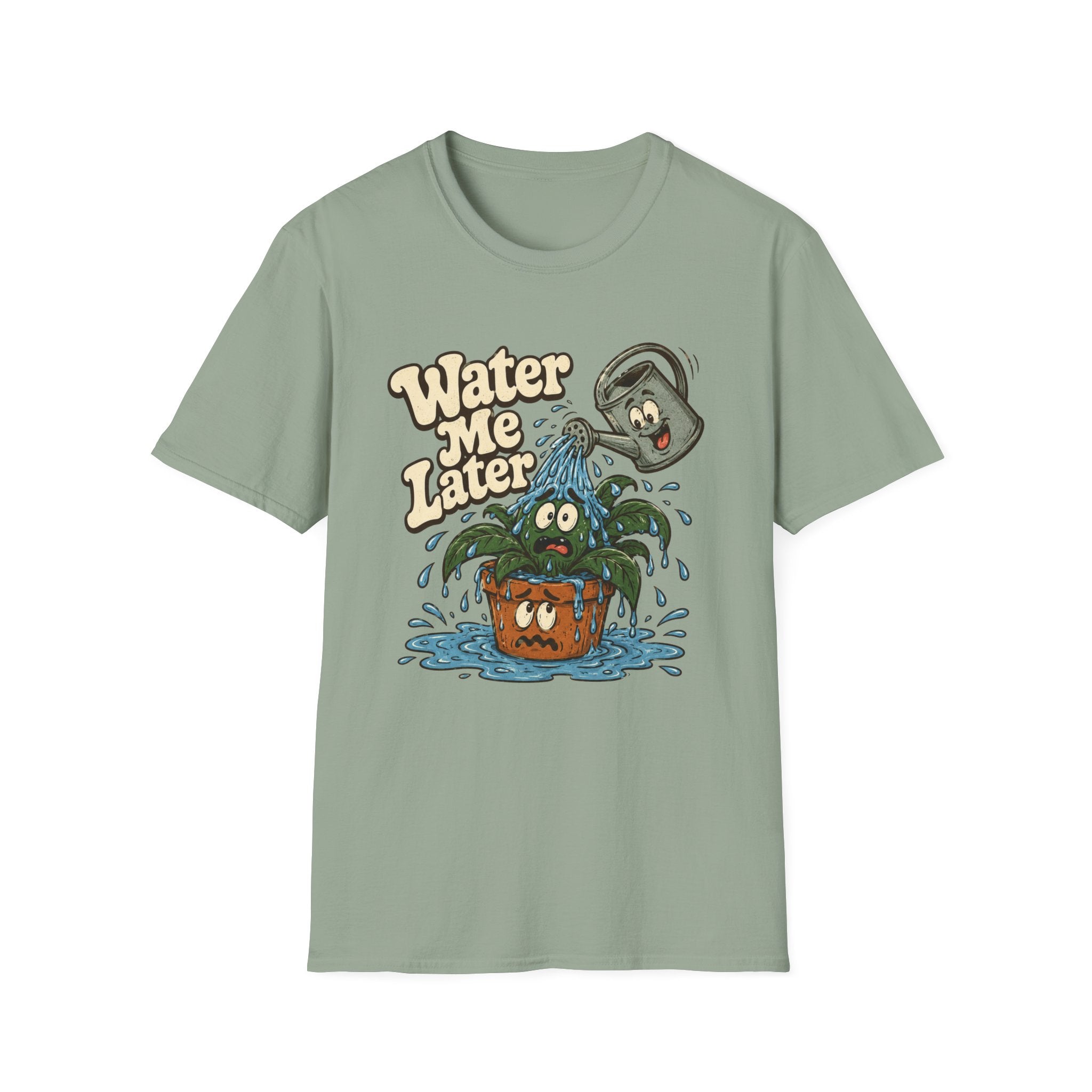 Water Me Later Overwatered Plant Panic C1 T-Shirt
