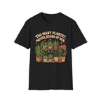 Too Many Plants Never Heard Of Her G1 T-Shirt