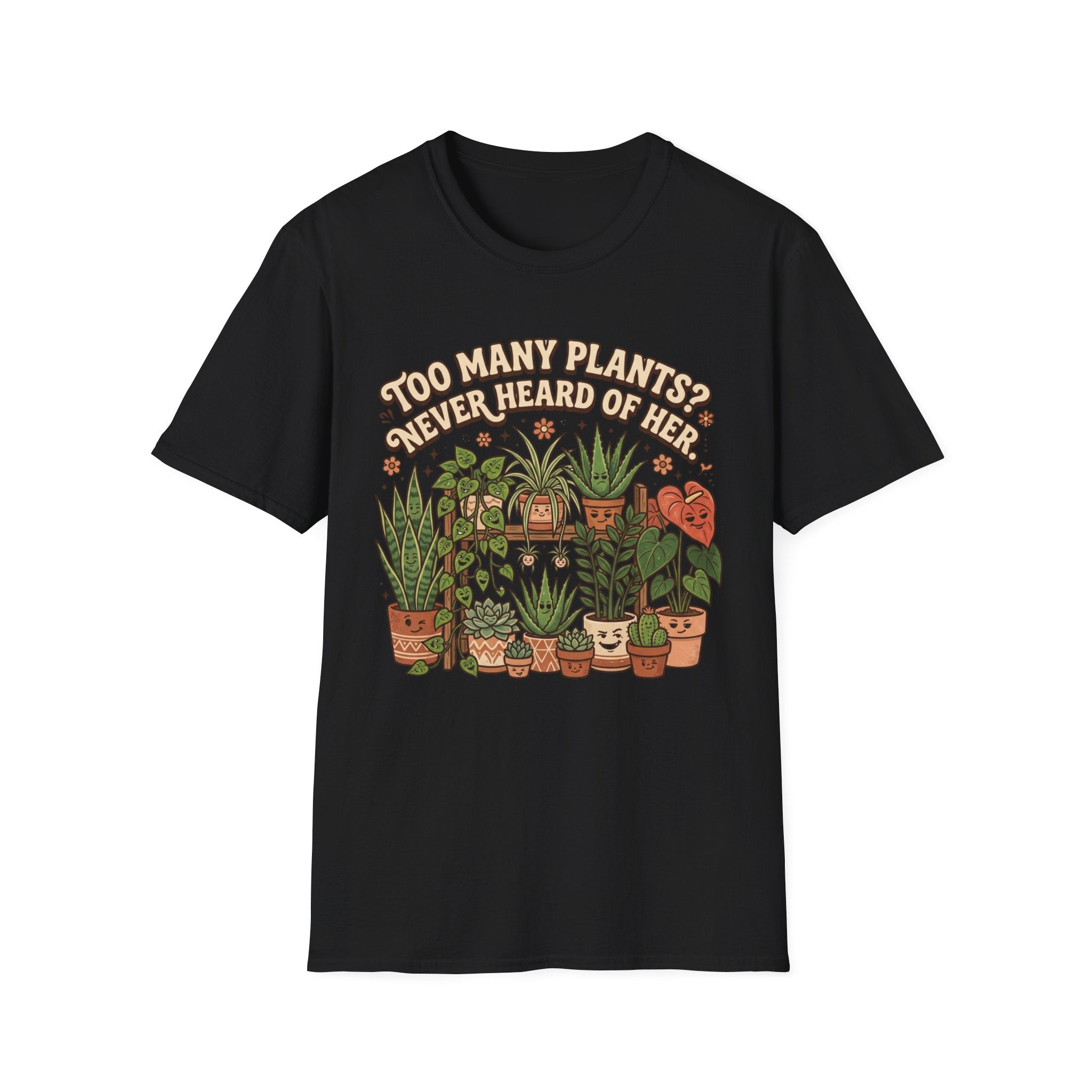 Too Many Plants Never Heard Of Her G1 T-Shirt