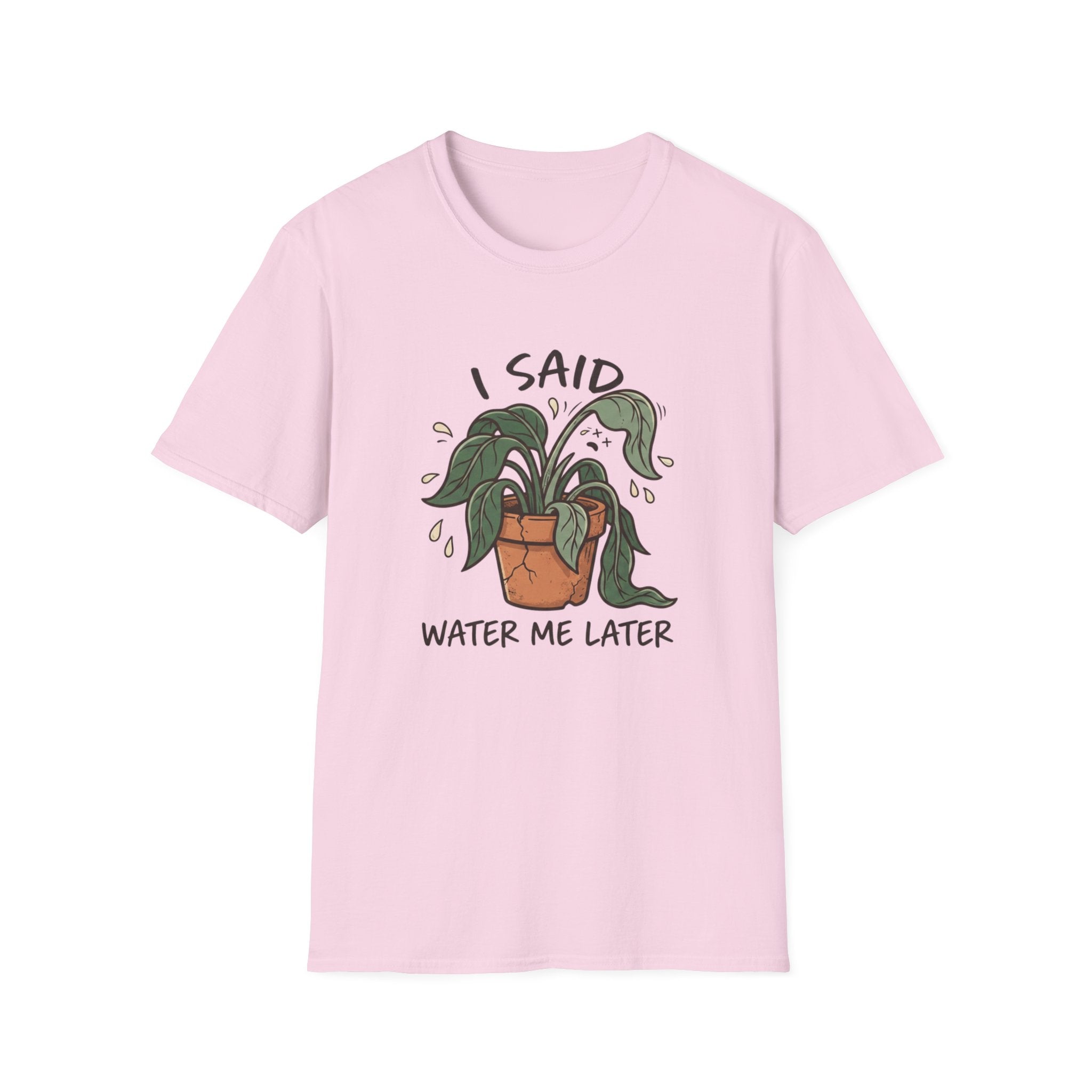 I Said Water Me Later G1 T-Shirt