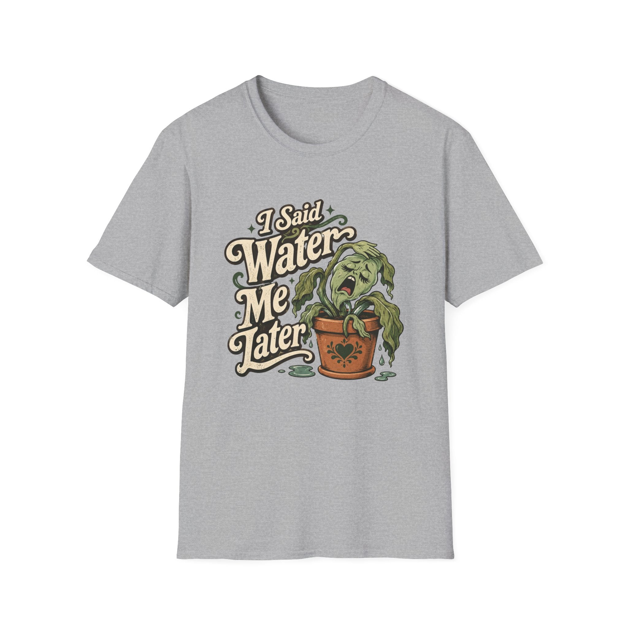 I Said Water Me Later C1 T-Shirt