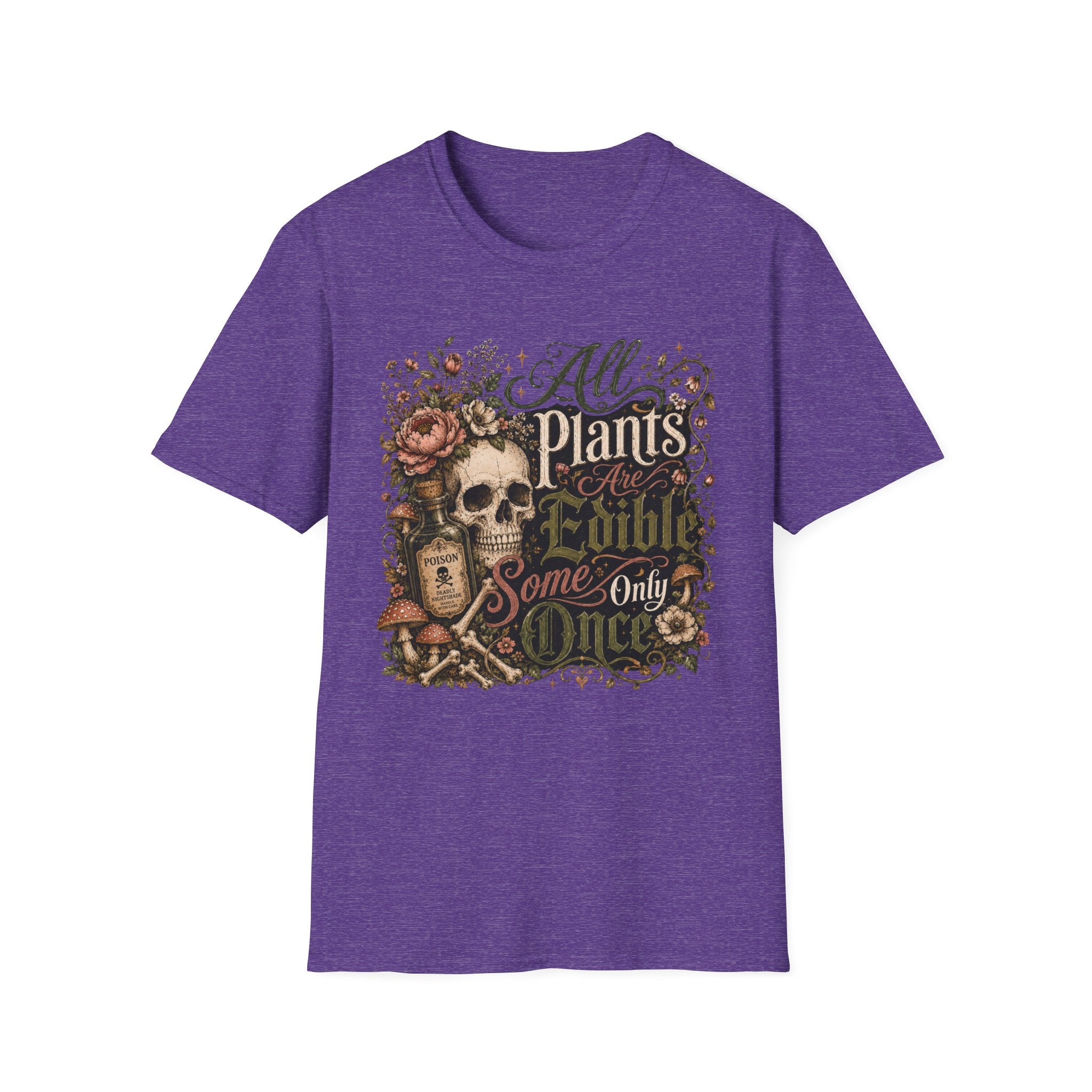 All Plants are Edible Some only Once C5 T-Shirt