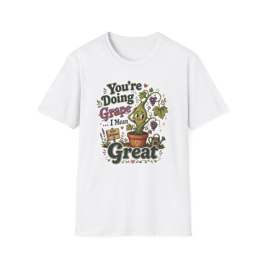 You’re Doing Grape I Mean Great C1 T-Shirt
