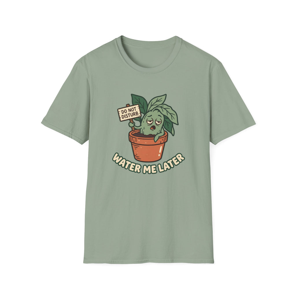 Water Me Later Do Not Disturb G1 T-Shirt