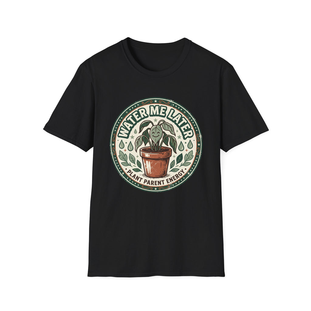 Water Me Later Retro Badge Design G1 T-Shirt