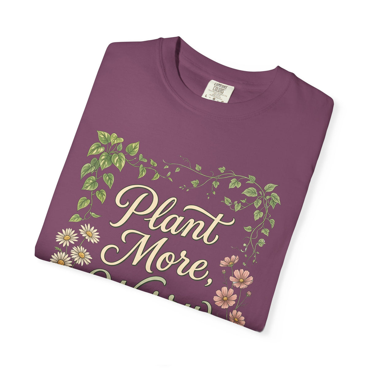 Plant More, Worry Less G1 Premium T-Shirt