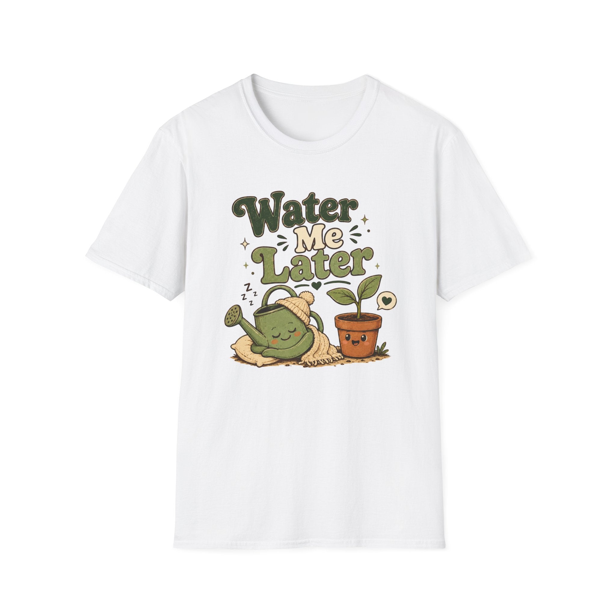 Water Me Later Lazy Watering Can C1 T-Shirt