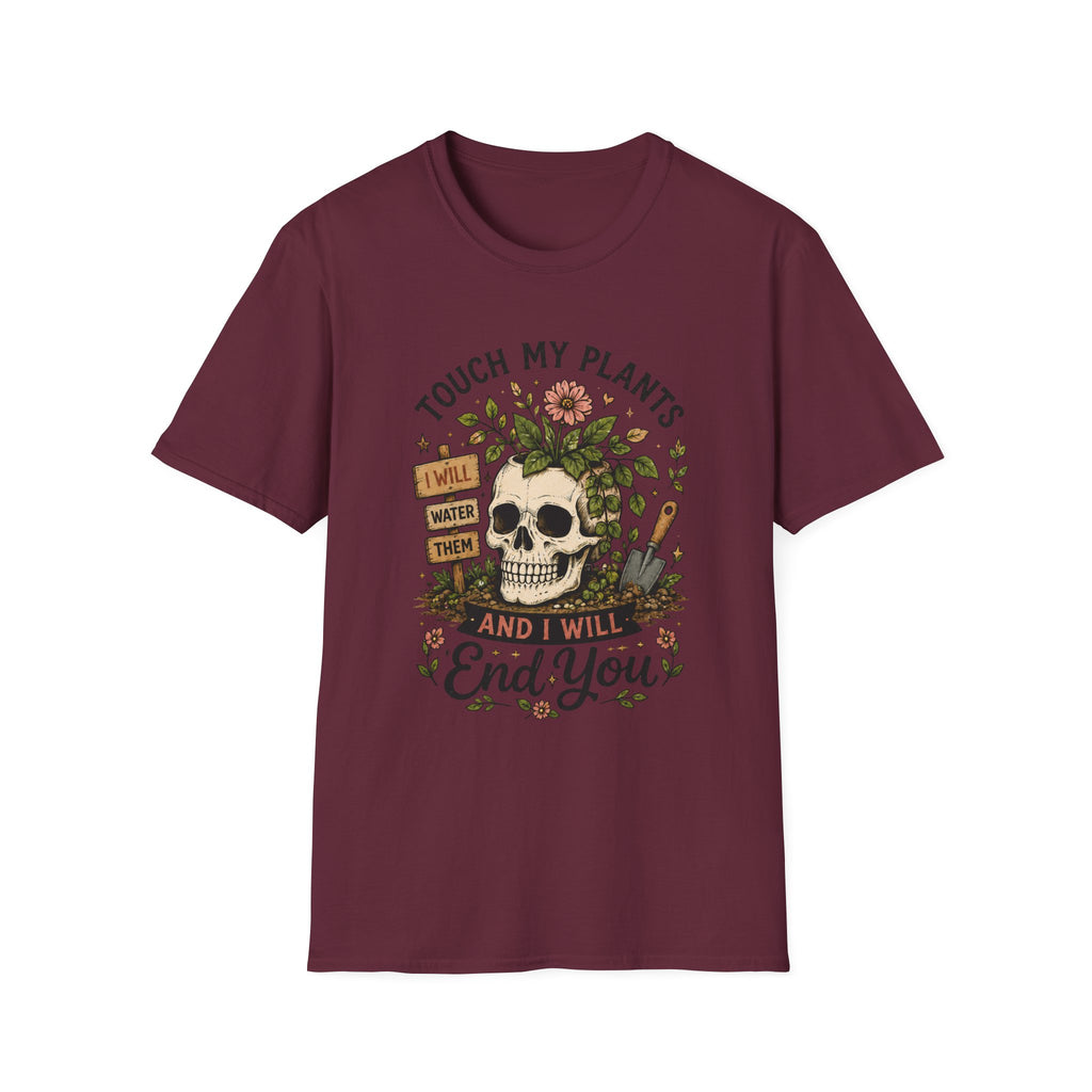 Touch my Plants and I will End You C1 T-Shirt
