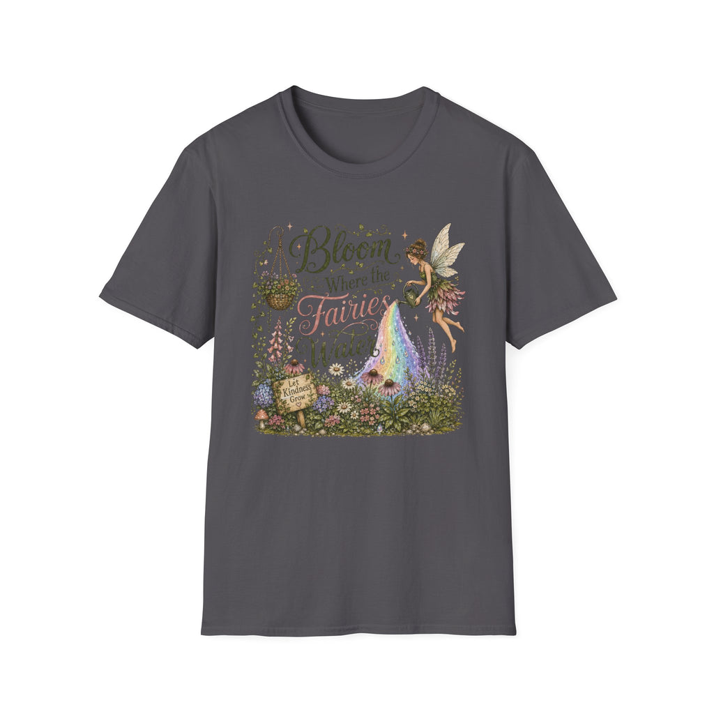 Bloom Where the Fairies Water C1 T-Shirt