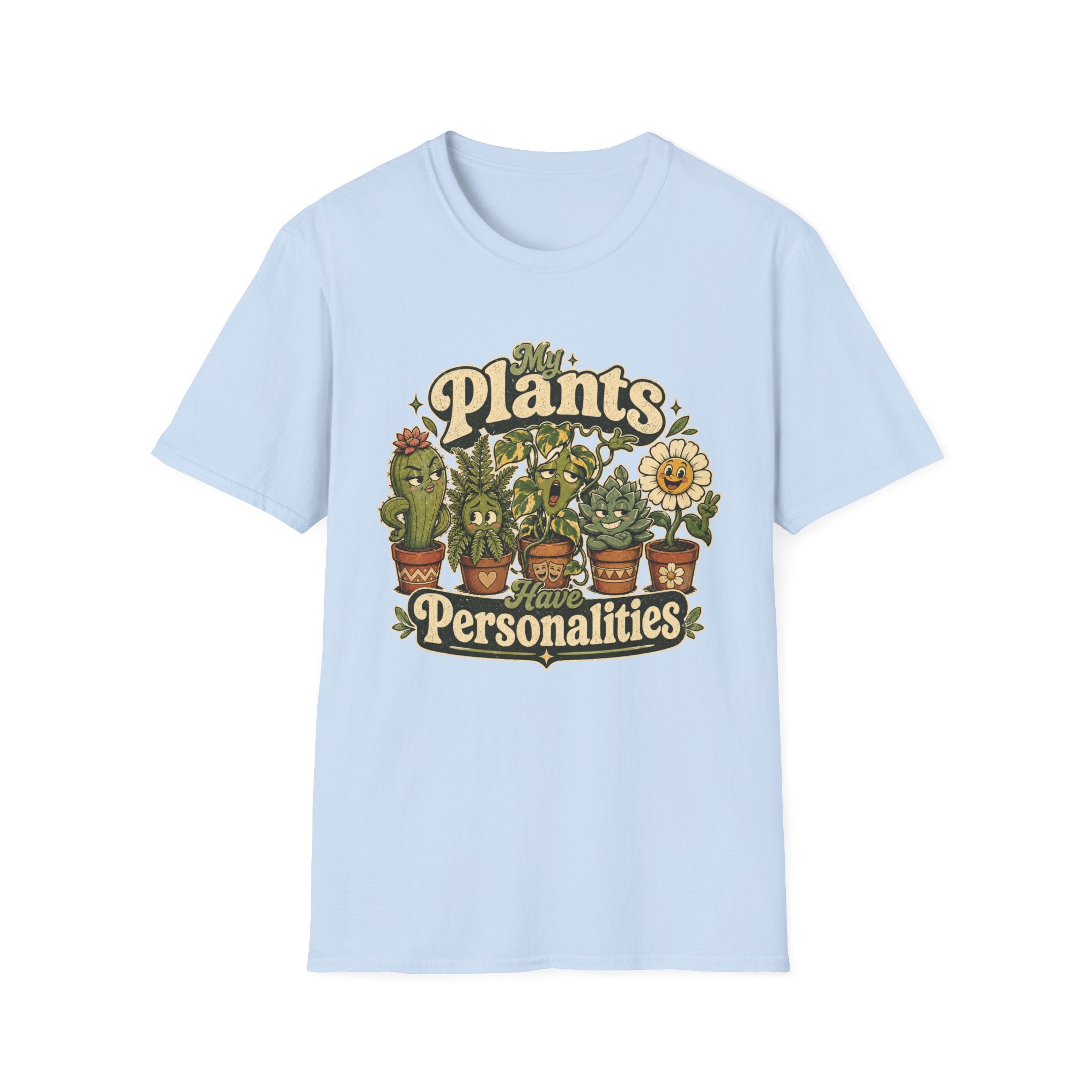 My Plants Have Personalities C1 T-Shirt