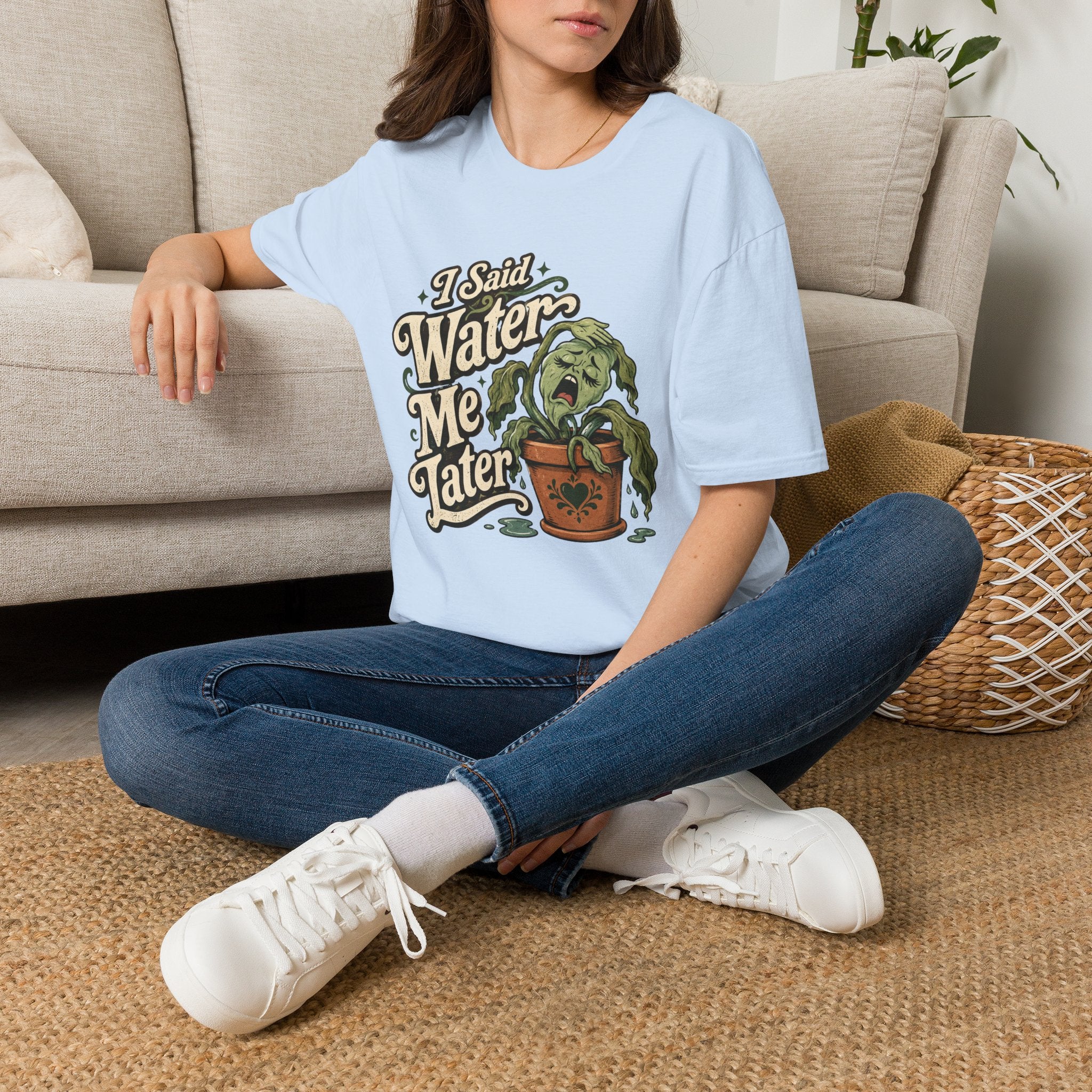 I Said Water Me Later C1 T-Shirt