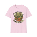 Leaf Me Alone I am Busy Growing C1 T-Shirt