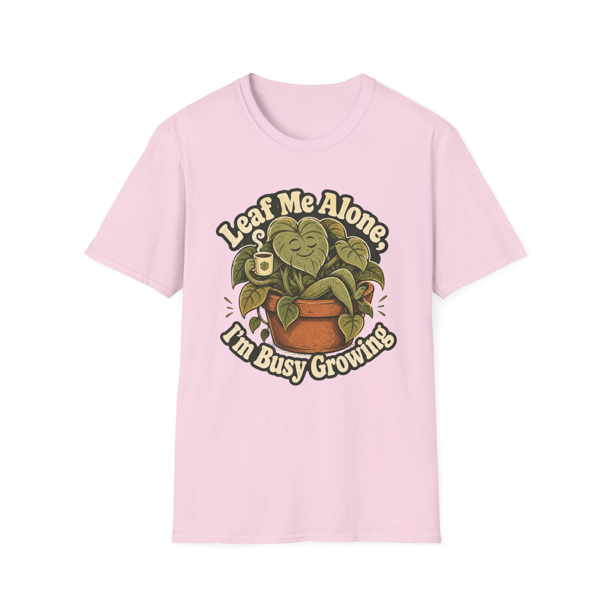 Leaf Me Alone I am Busy Growing C1 T-Shirt