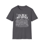 I'll be in my office C1 T-Shirt