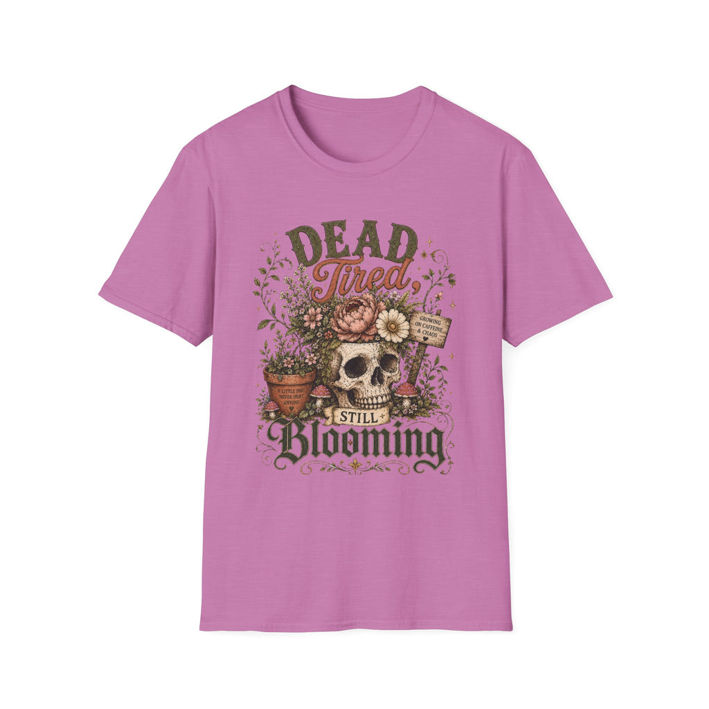 Dead Tired Still Blooming C1 T-Shirt