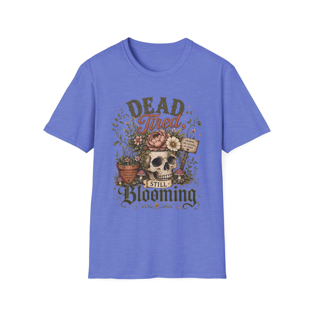Dead Tired Still Blooming C1 T-Shirt