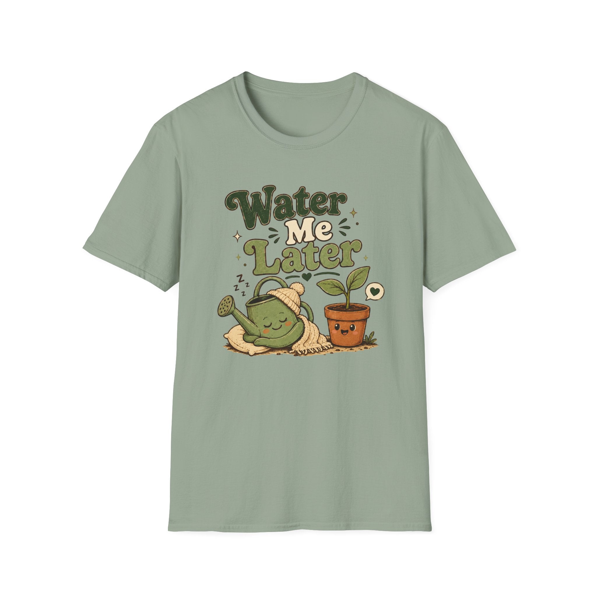 Water Me Later Lazy Watering Can C1 T-Shirt