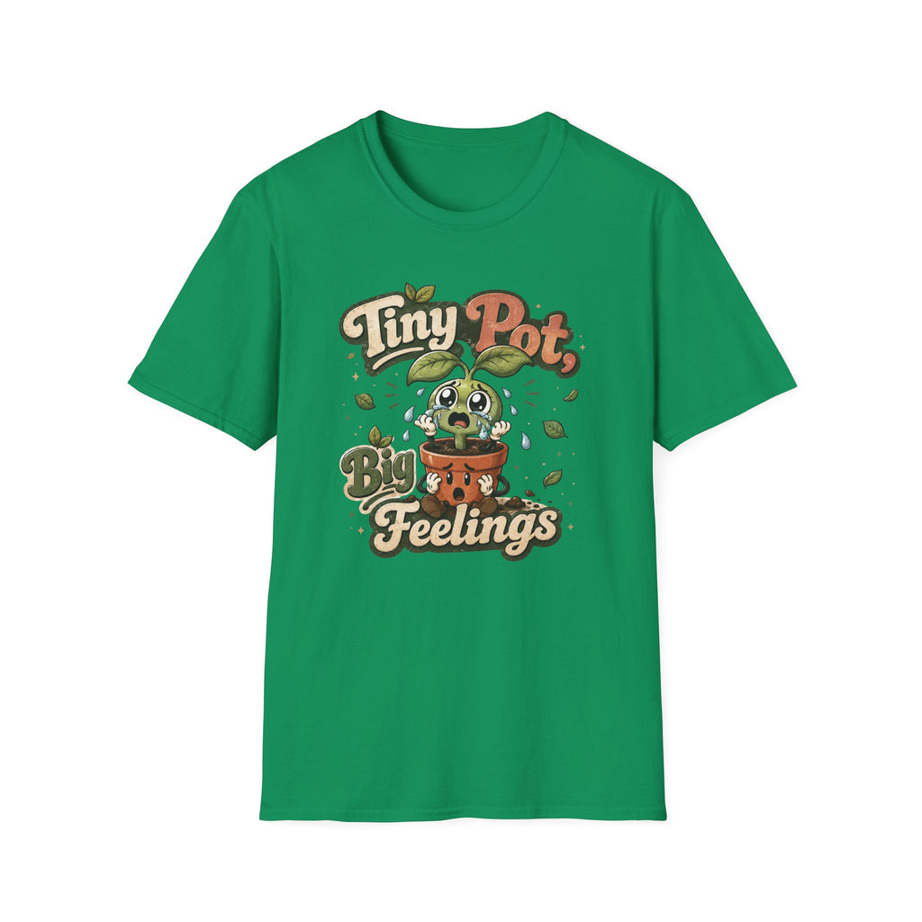 Tiny Pot Big Feelings C1 T-Shirt