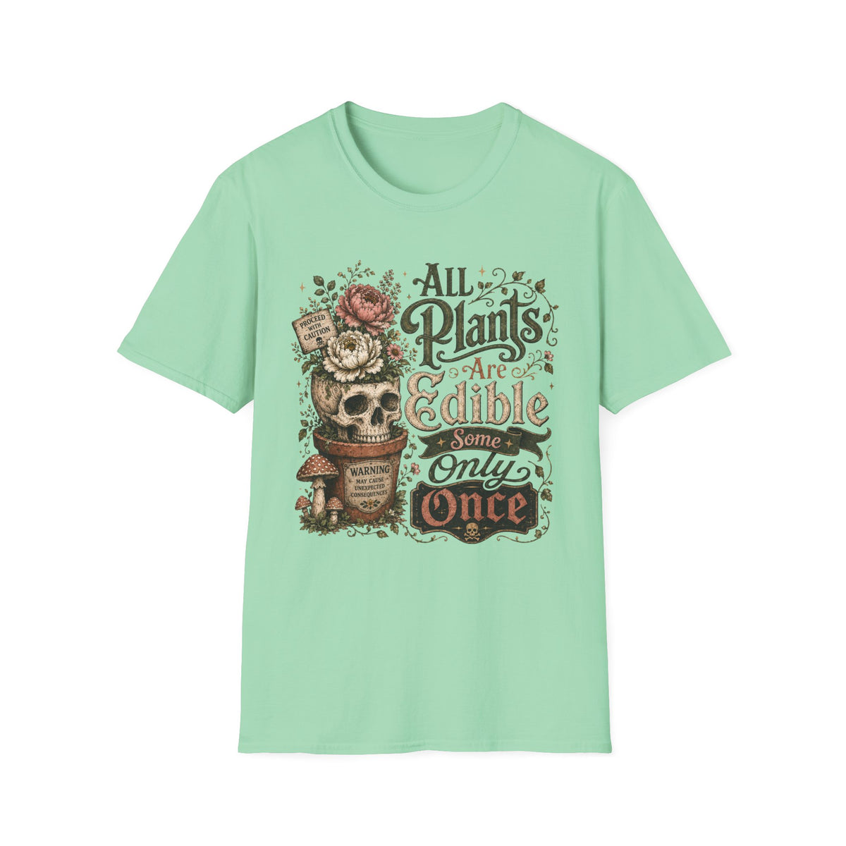 All Plants are Edible Some only Once C2 T-Shirt