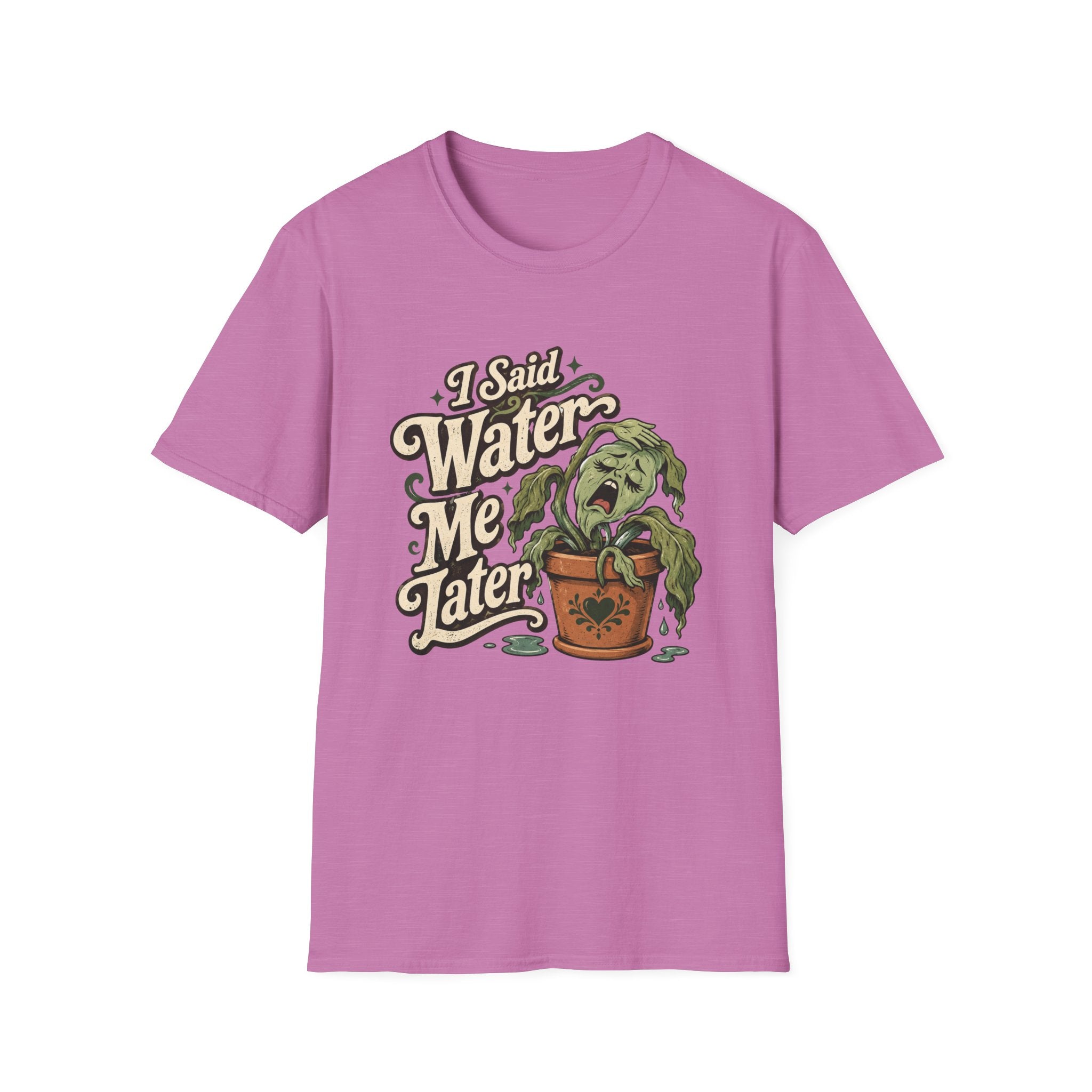 I Said Water Me Later C1 T-Shirt