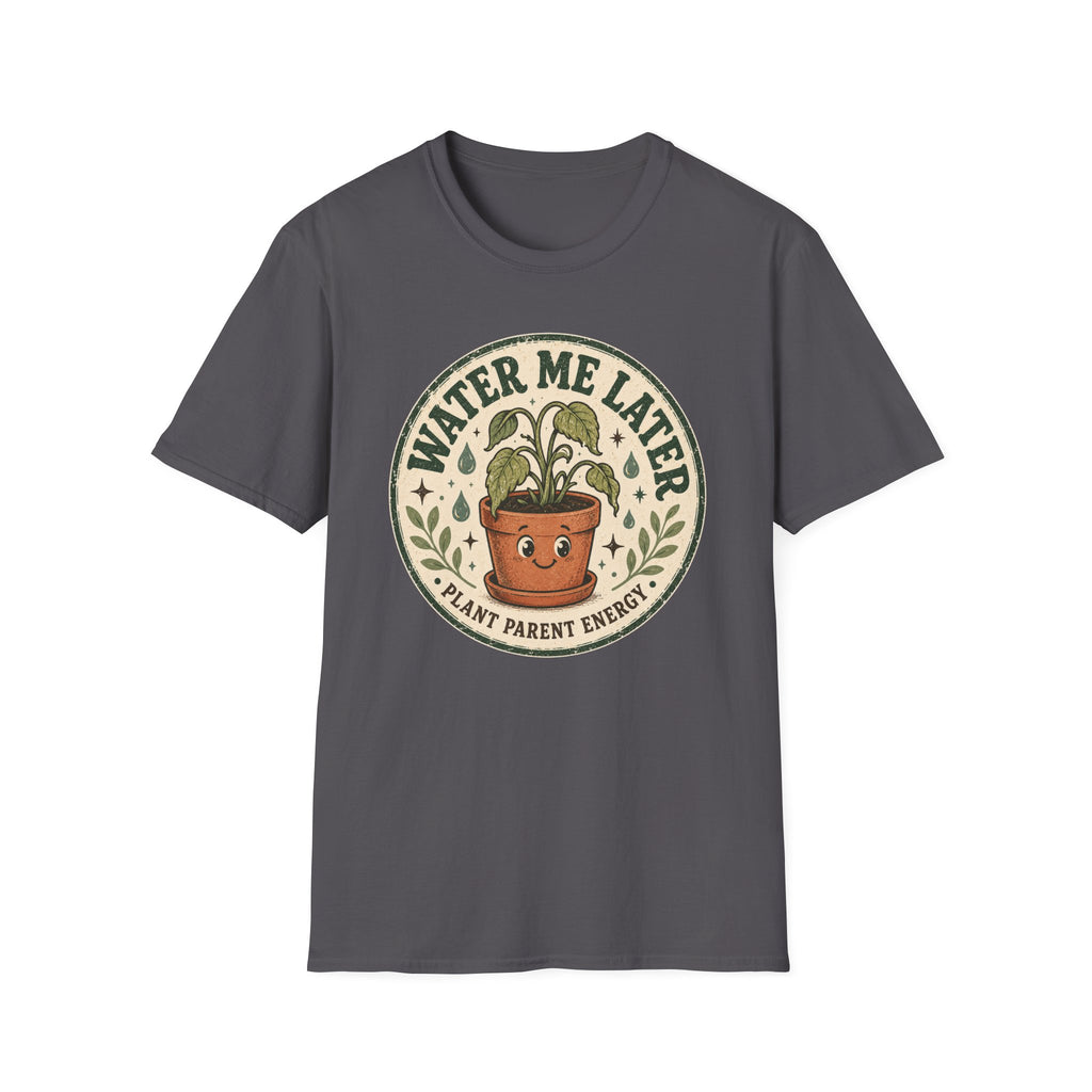 Water Me Later Retro Badge Design C1 T-Shirt