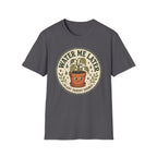Water Me Later Retro Badge Design C1 T-Shirt