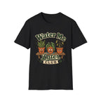 Water Me Later Overwatered Plant Panic C1 T-Shirt