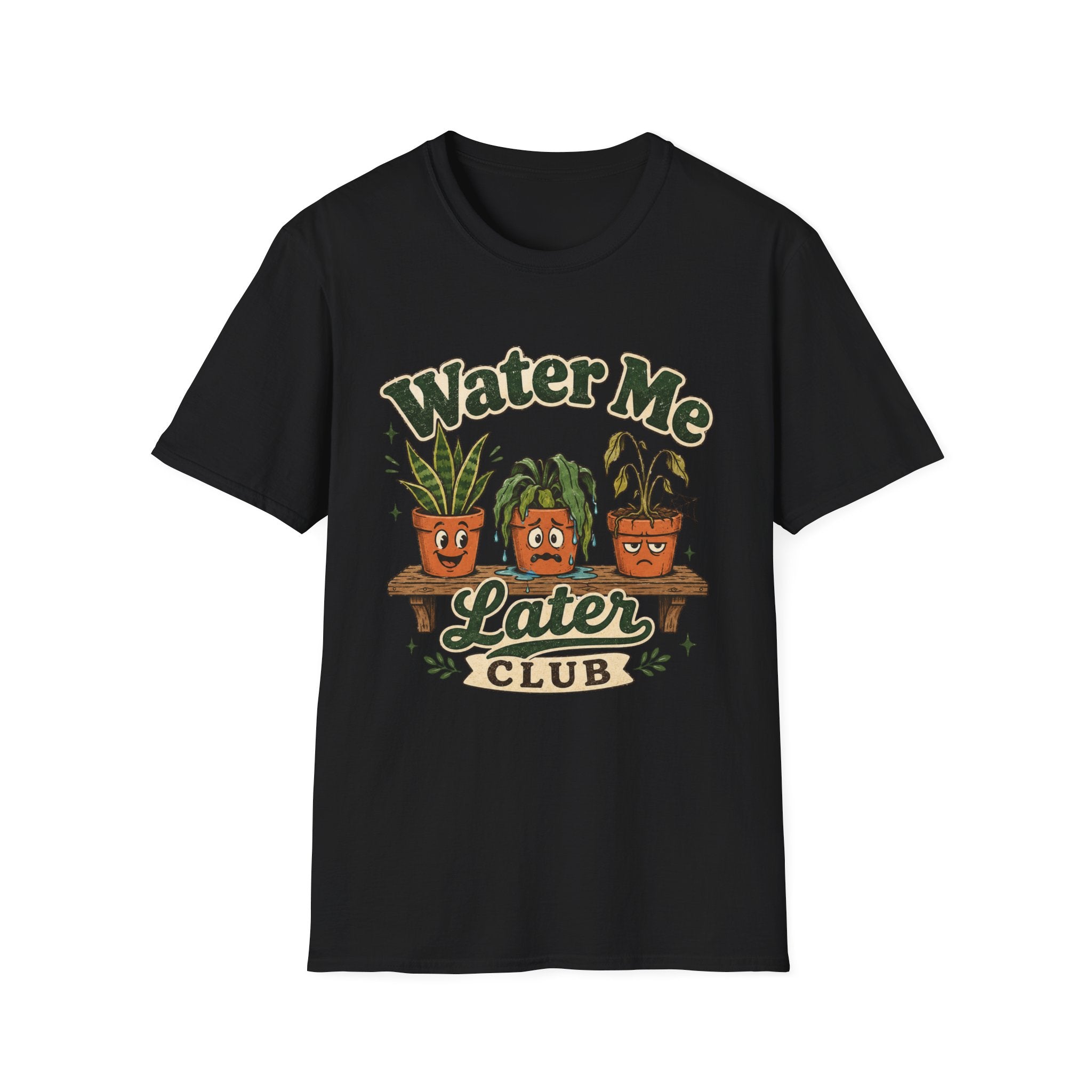 Water Me Later Overwatered Plant Panic C1 T-Shirt