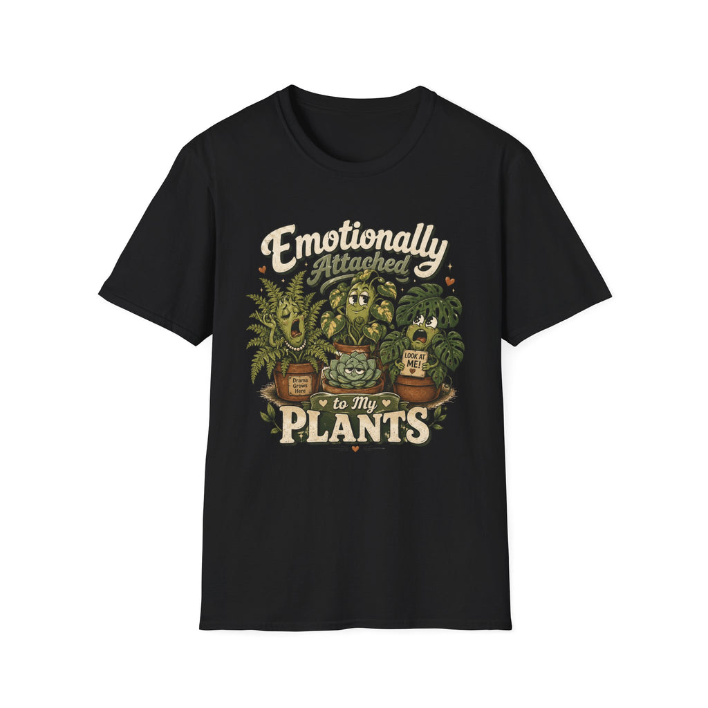 Emotionally Attached to My Plants C1 T-Shirt