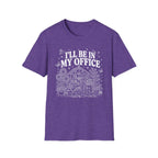 I'll be in my office C1 T-Shirt