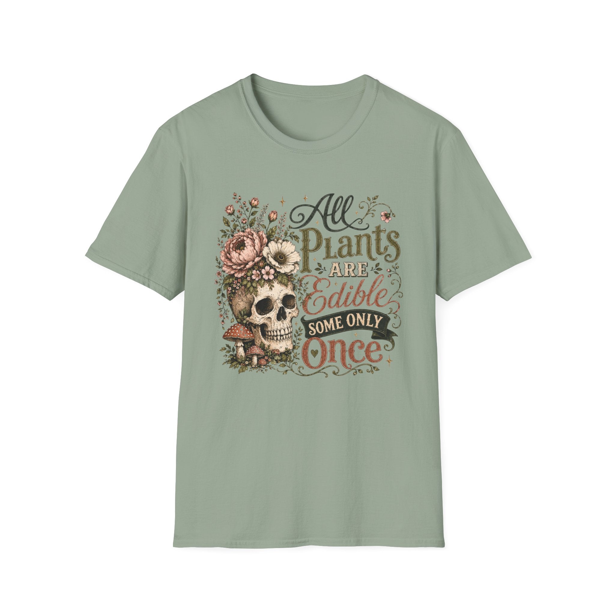 All Plants are Edible Some only Once C1 T-Shirt